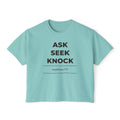 "Ask Seek Knock" Matthew 7:7 Women's Boxy Tee