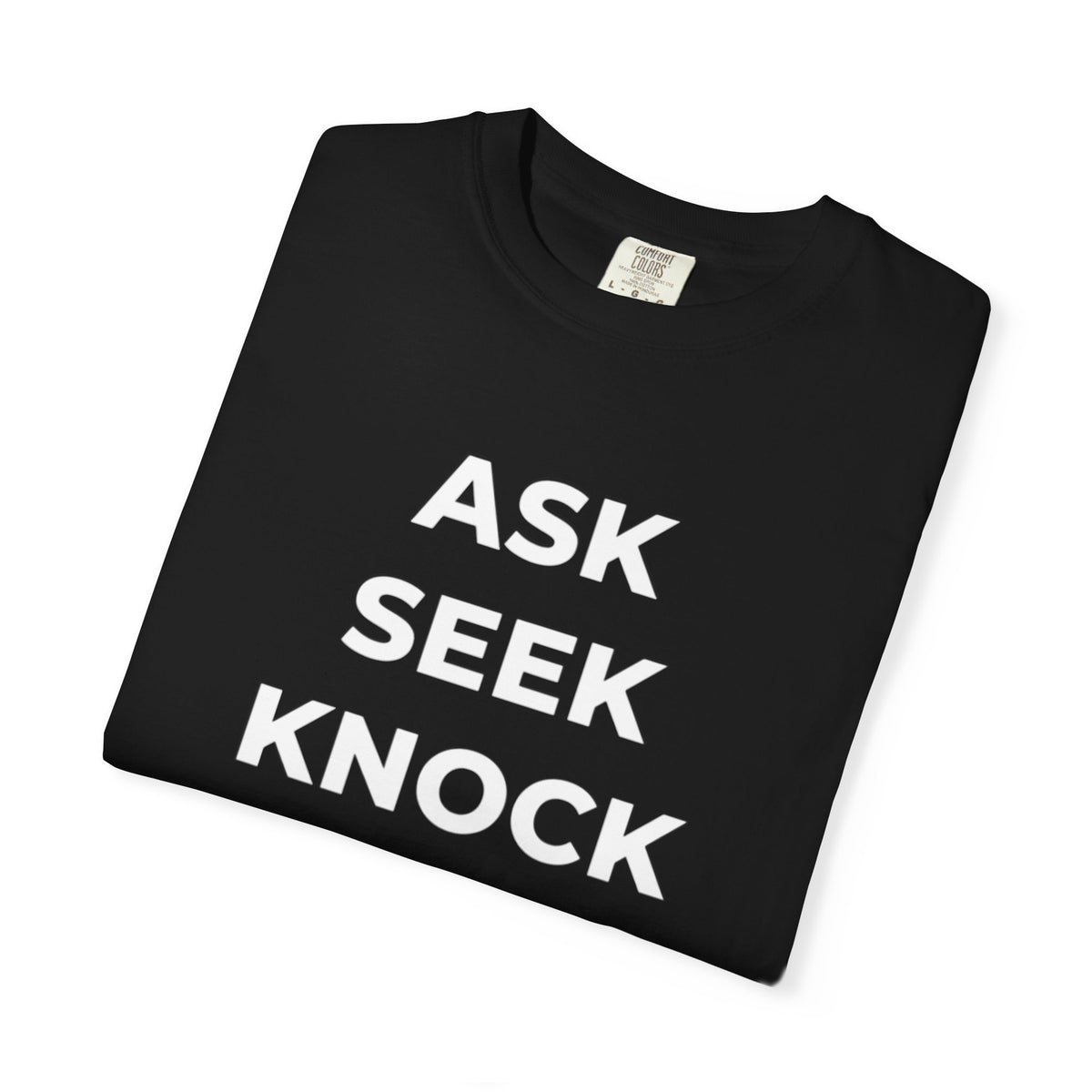 Ask Seek Knock Matthew 7:7 T-Shirt