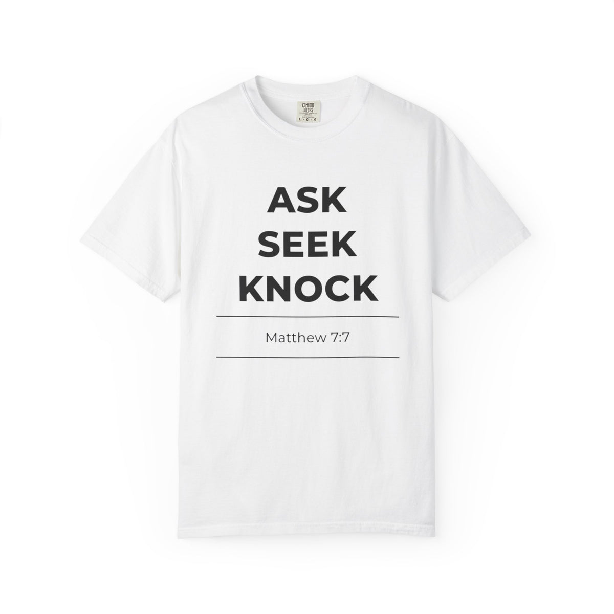 Ask Seek Knock Matthew 7:7 T-Shirt