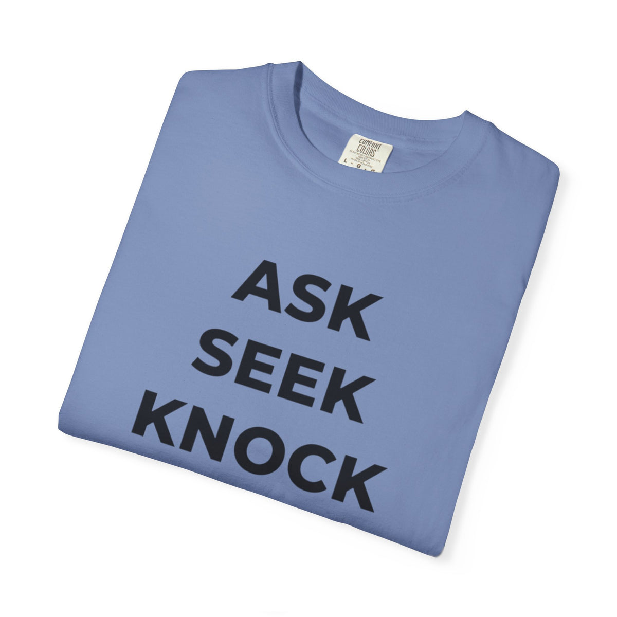 Ask Seek Knock Matthew 7:7 T-Shirt